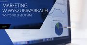 Podpowiadamy, jak reklamować się w Google. Raport Interaktywnie.com