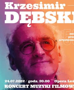 Jubileusz Krzesimira Dębskiego - Koncert Muzyki Filmowej w Operze Leśnej
