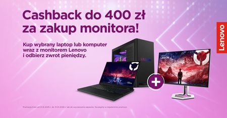 Lenovo kusi cashbackiem do 400 zł. Warunek? Laptop lub PC w duecie z monitorem