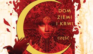Księżycowe Miasto. Dom ziemi i krwi. Tom. 1 Cz. 1