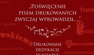 „Poświęcenie pisem drukowanych zwyczaj wprowadził…”. Drukowane dedykacje w książce okresu zaborów