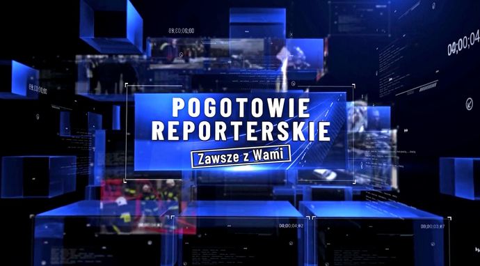 Pogotowie reporterskie zawsze z Wami