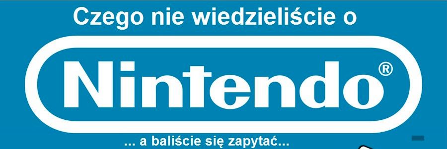 Garść ciekawostek na temat Nintendo