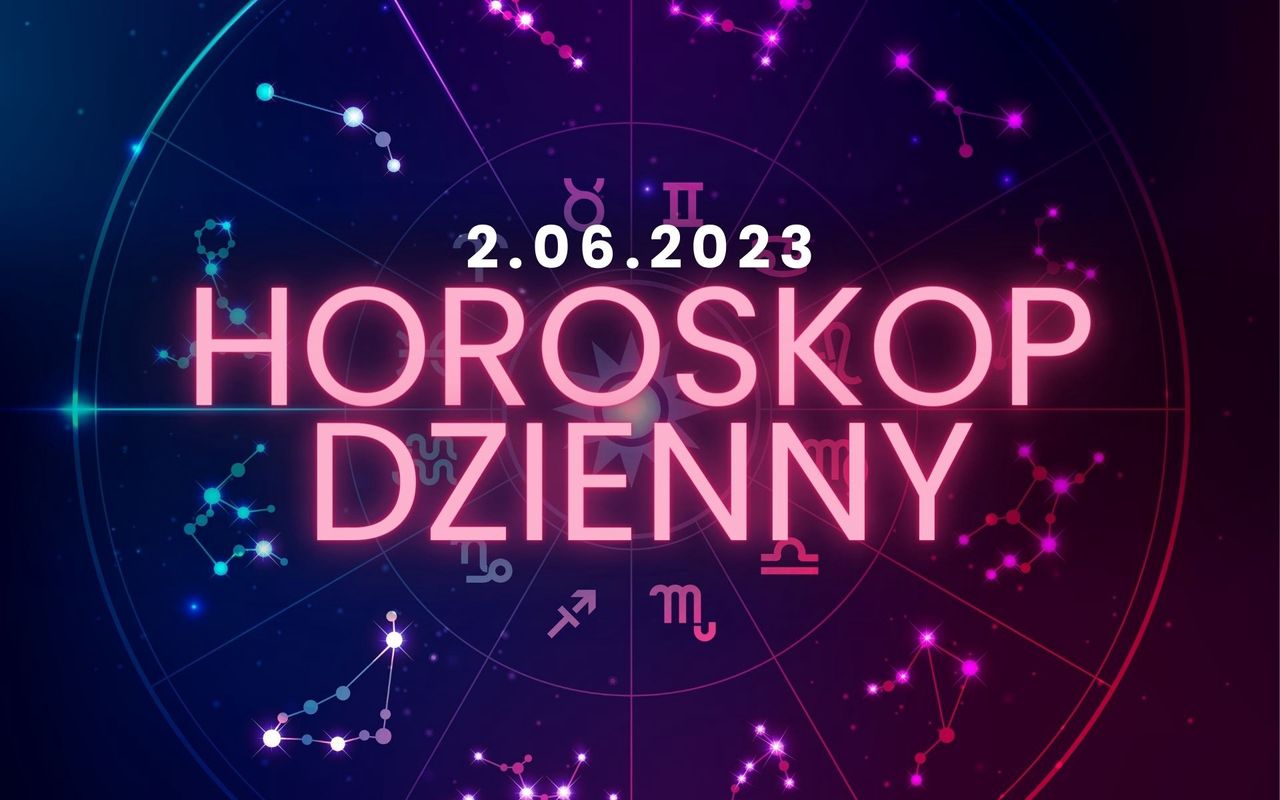 Horoskop dzienny – 2 czerwca. Baran, Byk, Bliźnięta, Rak, Lew, Panna, Waga, Skorpion, Strzelec, Koziorożec, Wodnik, Ryby