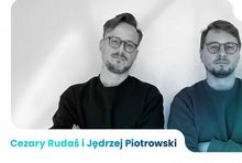Cezary Rudaś i Jędrzej Piotrowski