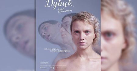 Premiera akademicka Między Światami. Dybuk. Esej sceniczny