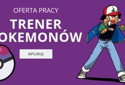 Szukasz pracy? Zostań trenerem pokemonów!