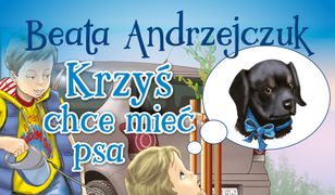 Krzyś chce mieć psa