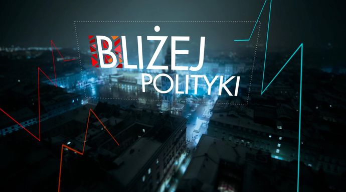 Bliżej polityki