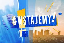 "Wstajemy"