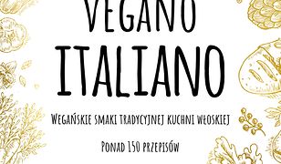 Vegano Italiano. Wegańskie smaki włoskiej kuchni