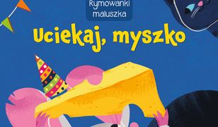 Rymowanki maluszka. Uciekaj, myszko