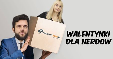 Prezenty WALENTYNKOWE dla nerdów - Konkurs z Dystrykt Zero