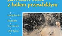 Jak sobie radzić z bólem przewlekłym
