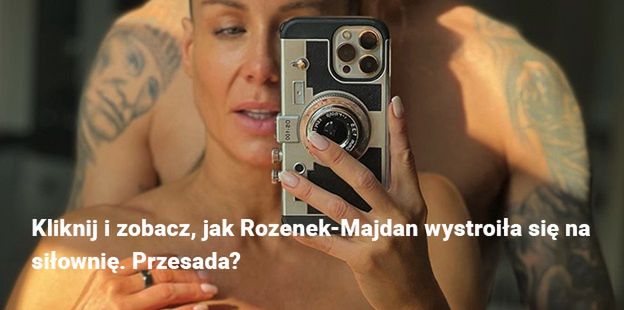 Sprawdź, w czym Małgorzata Rozenek-Majdan poszła na siłownię