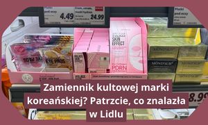 Zamiennik kultowej marki koreańskiej? Patrzcie, co znalazła w Lidlu