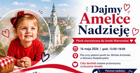 Dajmy Amelce nadzieję. W Ostrowcu odbędzie się charytatywny piknik dla dziewczynki walczącej o zdrowie