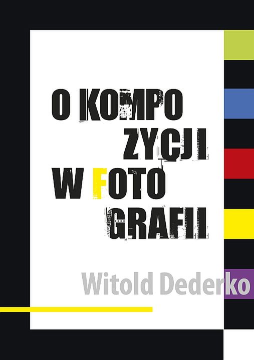 Wydawca reedycji książki "O kompozycji w fotografii" Witolda Dederki, potrzebuje waszego wsparcia 3