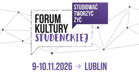IV Forum Kultury Studenckiej w Lublinie. Rejestraja od 15 września