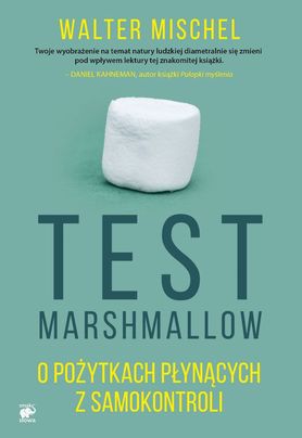 Recenzja książki "Test Marshmallow. O pożytkach płynących z samokontroli" Walter Mishel - Wydawnictwo Smak Słowa