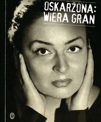 Agata Tuszyńska o swoich spotkaniach z Wierą Gran