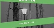 Przeczytaj fragment książki ''Bestia. Studium zła'' Magdy Omilianowicz