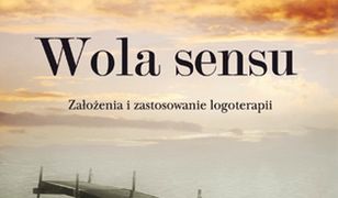 Wola sensu. Założenia i zastosowanie logoterapii