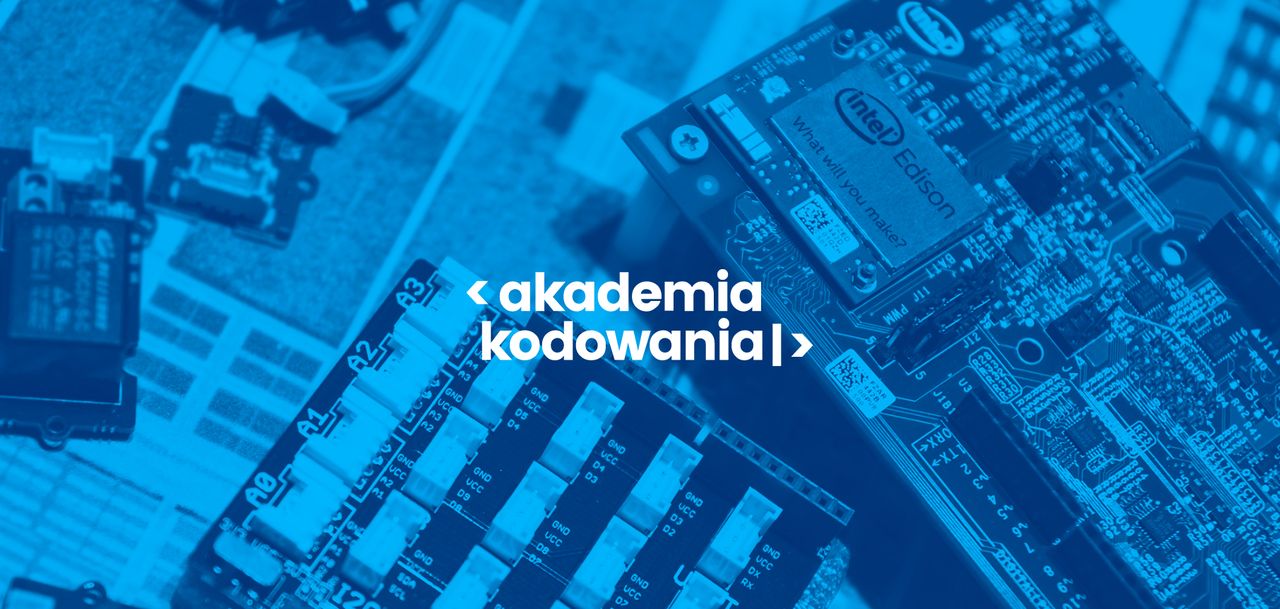 Akademia Kodowania – konkurs na Internet Rzeczy dla młodzieży szkolnej