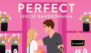 Practice Makes Perfect. Lekcje randkowania