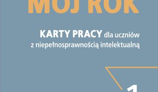 Mój rok Cz.1. Karty pracy dla uczniów z niepełnosprawnością intelektualną