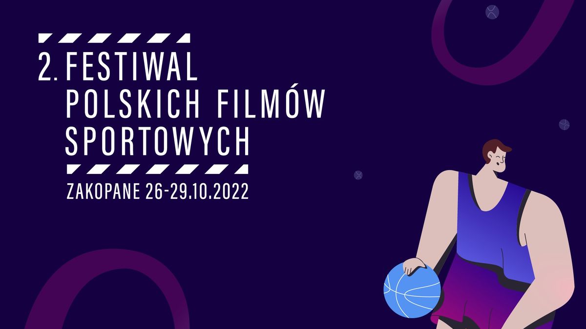 2 edycja Festiwalu Polskich Filmów Sportowych Zakopane, 26-29 października 2022