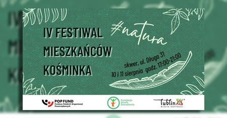 VI Festiwal Mieszkańców Kośminka. Odkryj magię natury