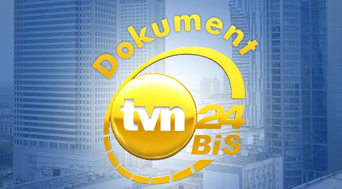 Dokument w TVN24 BiŚ