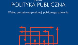 Polityka regionalna Unii Europejskiej jako polityka publiczna. wobec potrzeby optymalizacji działania publicznego