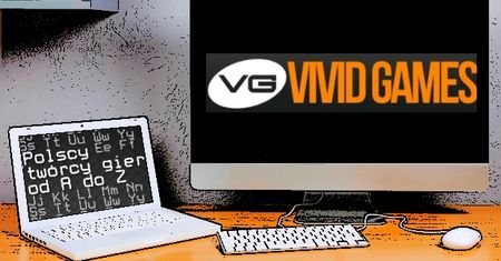 Polscy twórcy gier od A do Z: Vivid Games
