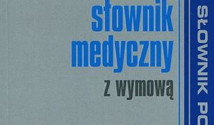 Polsko-angielski słownik medyczny z wymową