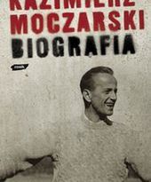 Ukaże się nowa biografia Kazimierza Moczarskiego