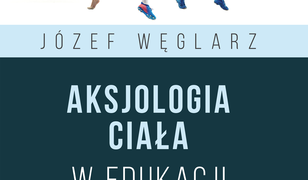 Aksjologia ciała w edukacji fizycznej