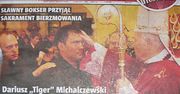 Michalczewski się nawrócił!