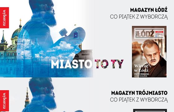 „Gazeta Wyborcza” promuje piątkowe magazyny w kampanii „Miasto to ludzie, miasto to Ty”