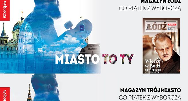 „Gazeta Wyborcza” promuje piątkowe magazyny w kampanii „Miasto to ludzie, miasto to Ty”