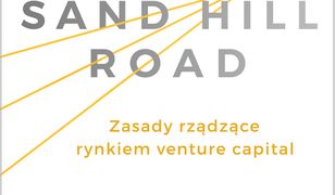 Tajemnice Sand Hill Road. Zasady rządzące rynkiem venture capital