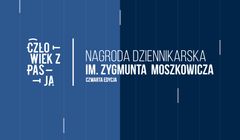 Janusz Schwertner i Karolina Gawlik zwycięzcami  IV edycji konkursu „Człowiek z pasją - Nagroda dziennikarska im. Zygmunta Moszkowicza”