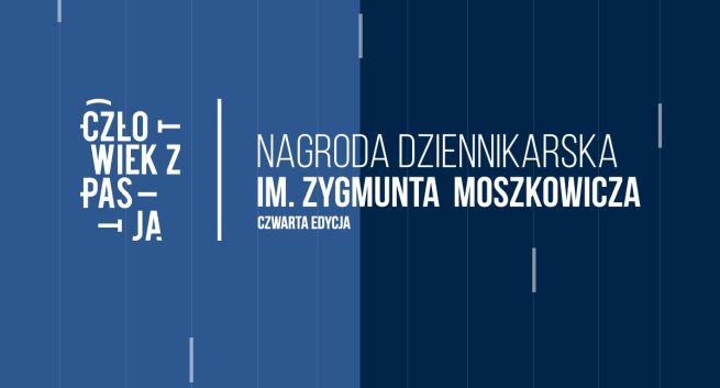 Janusz Schwertner i Karolina Gawlik zwycięzcami  IV edycji konkursu „Człowiek z pasją - Nagroda dziennikarska im. Zygmunta Moszkowicza”