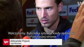 Prijović: sędzia nie był po naszej stronie, nie gwizdał fauli na mnie