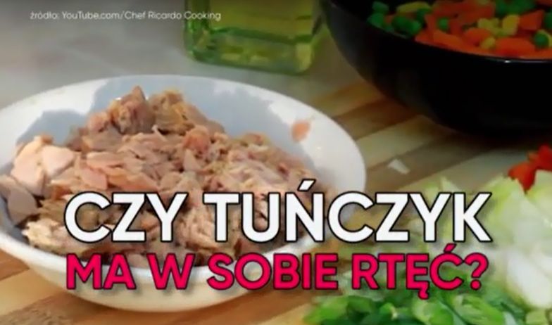 Czy tuńczyk ma w sobie rtęć? (WIDEO)