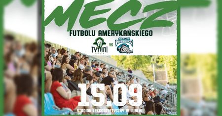 Futbol Amerykański w Lublinie. Tytani zmierzą się z Sieradz Warriors