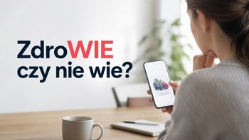 "ZdroWIE czy nie wie?". Zanim uwierzysz w poradę o zdrowiu, sprawdź źródło informacji