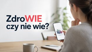 "ZdroWIE czy nie wie?". Zanim uwierzysz w poradę o zdrowiu, sprawdź źródło informacji