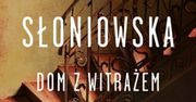 "Historia wdarła mi się do fabuły" - wywiad z Żanną Słoniowską